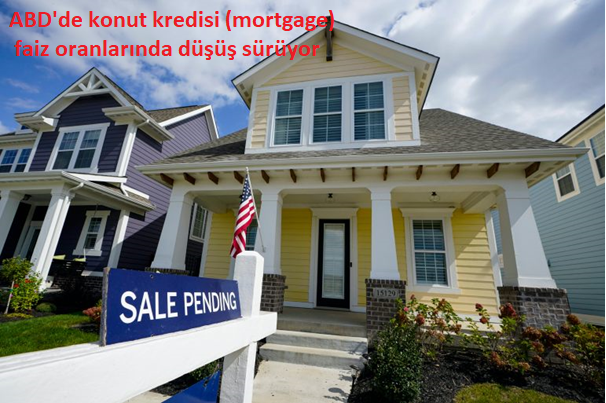 ABD'de mortgage faizleri düşüşte