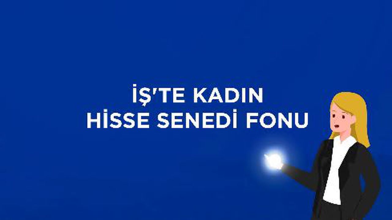 İş Portföy İş’te Kadın Hisse Senedi Fonu”na 1.800 yeni katılımcı